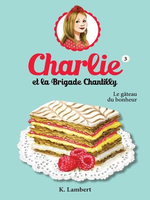 cover image of Charlie et la brigade Chantilly 3